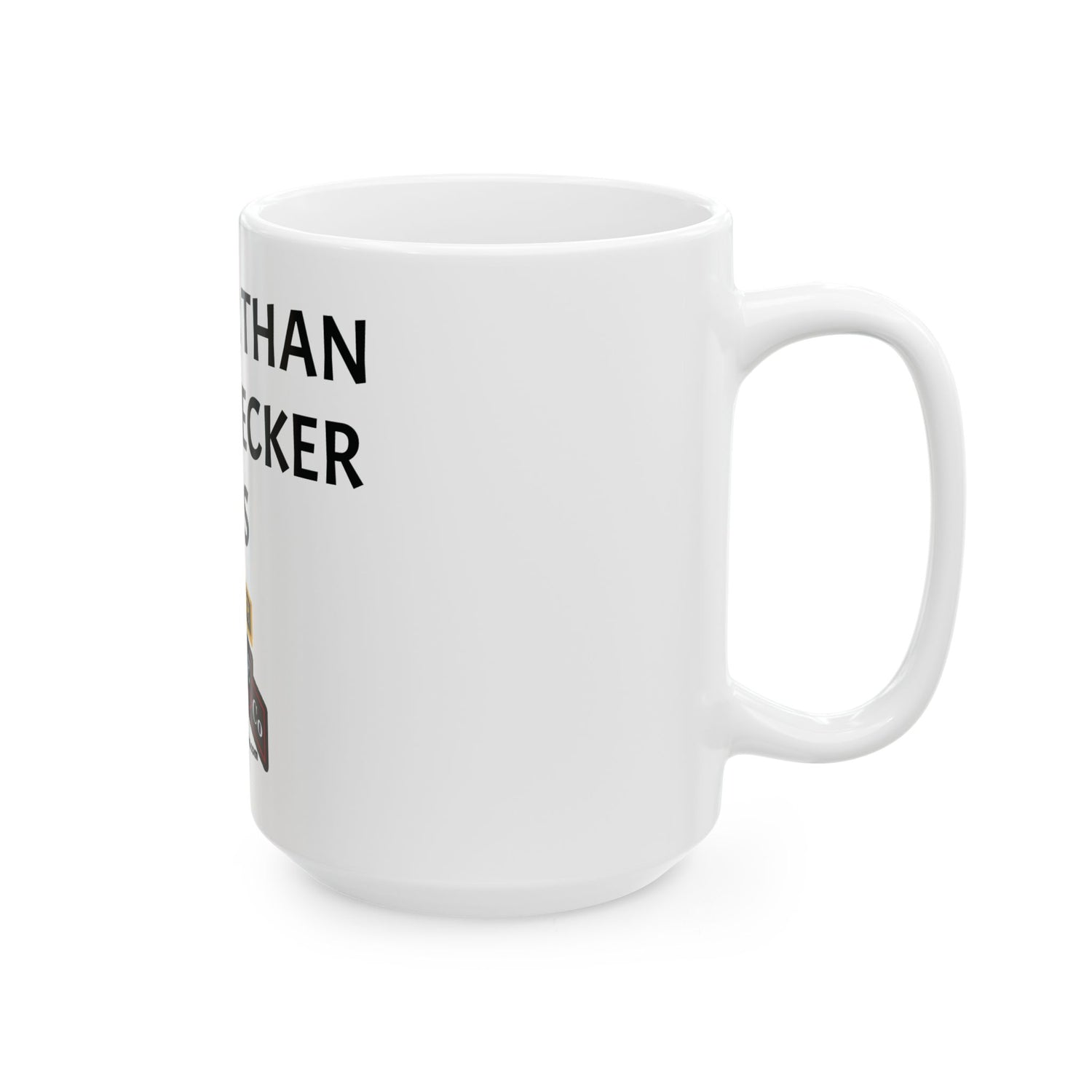 Harder Than Woodpecker Lips 15oz Coffee Mug