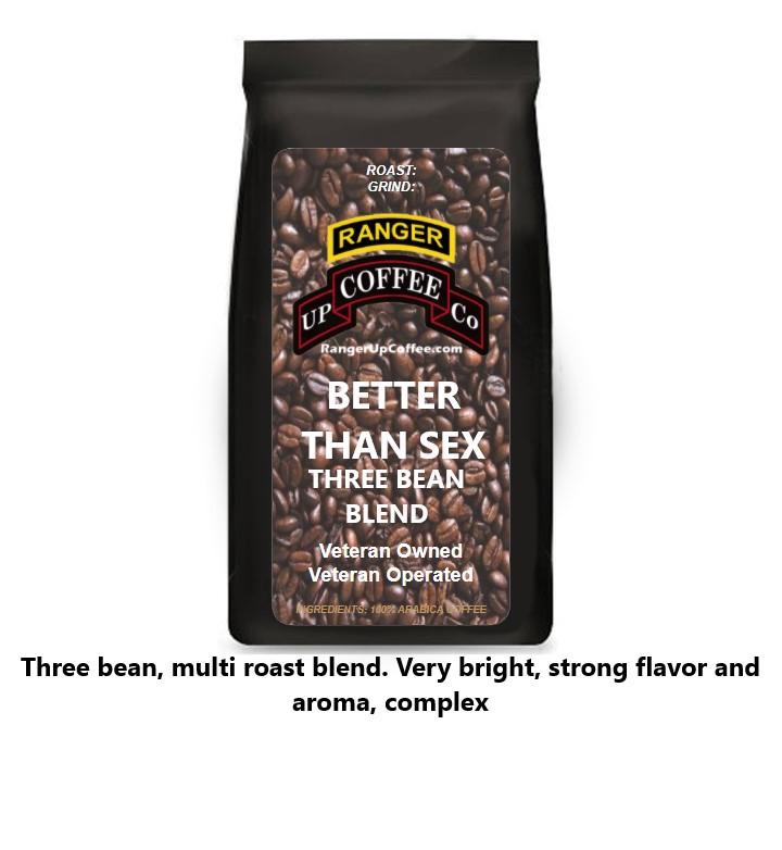 Better Than Sex Three Bean Blend Coffee Ranger Up Coffee