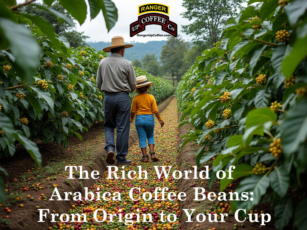 The Rich World of Arabica Coffee Beans: From Origin to Your Cup - Ranger Up Coffee